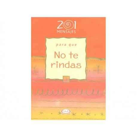 201 MENSAJES PARA QUE NO TE RINDAS - Envío Gratuito