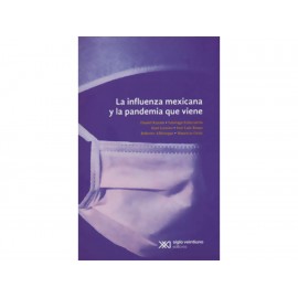 La Influenza Mexicana y la Pandemia Que Viene - Envío Gratuito