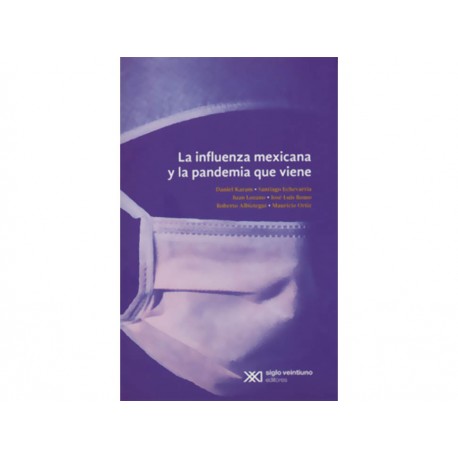 La Influenza Mexicana y la Pandemia Que Viene - Envío Gratuito
