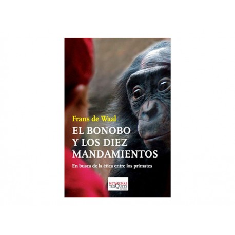 El Bonobo y los Diez Mandamientos en Busca de la Ética entre los Primates - Envío Gratuito