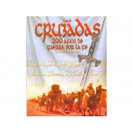 Las Cruzadas 200 Años de Guerra Por la Fe - Envío Gratuito