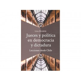 Jueces y Política en Democracia y Dictadura Lecciones Desde Chile - Envío Gratuito