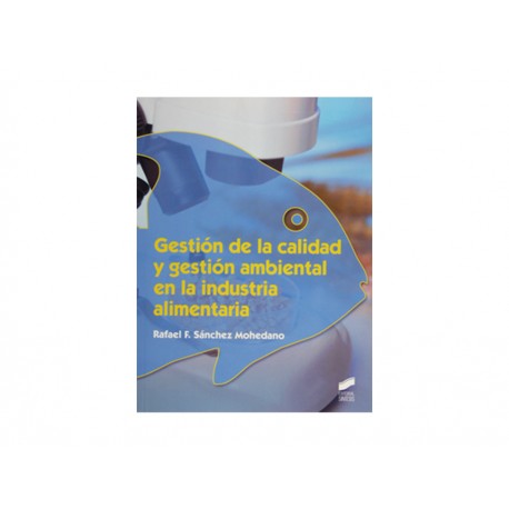 Gestión de la Calidad y Gestión Ambiental en la Industria Alimentaria - Envío Gratuito