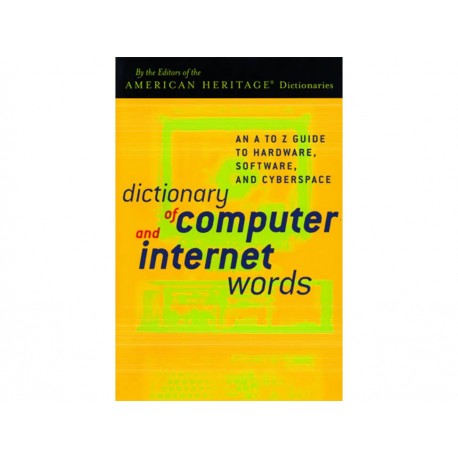 The American Heritage Dictionary Of Computer And Internet Words - Envío Gratuito