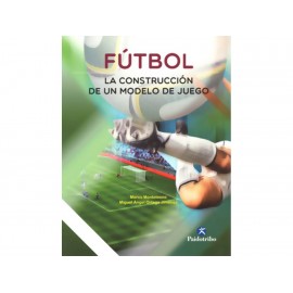 Fútbol la Construcción de Un Modelo de Juego - Envío Gratuito