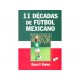 11 Décadas De Fútbol Mexicano - Envío Gratuito