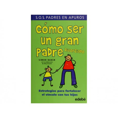 Cómo Ser un Gran Padre Divorciado - Envío Gratuito