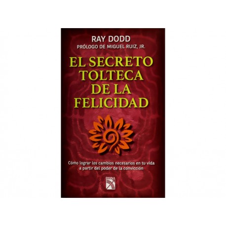 El Secreto Tolteca de la Felicidad - Envío Gratuito