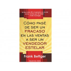 Cómo Pasé de ser Un Fracaso en las Ventas a Ser Un Vendedor Estelar - Envío Gratuito