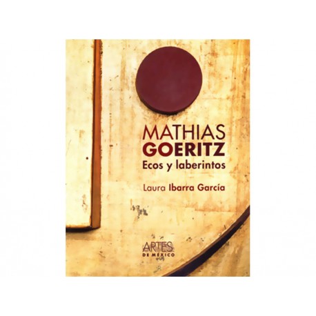 Mathias Goeritz Ecos y laberintos - Envío Gratuito